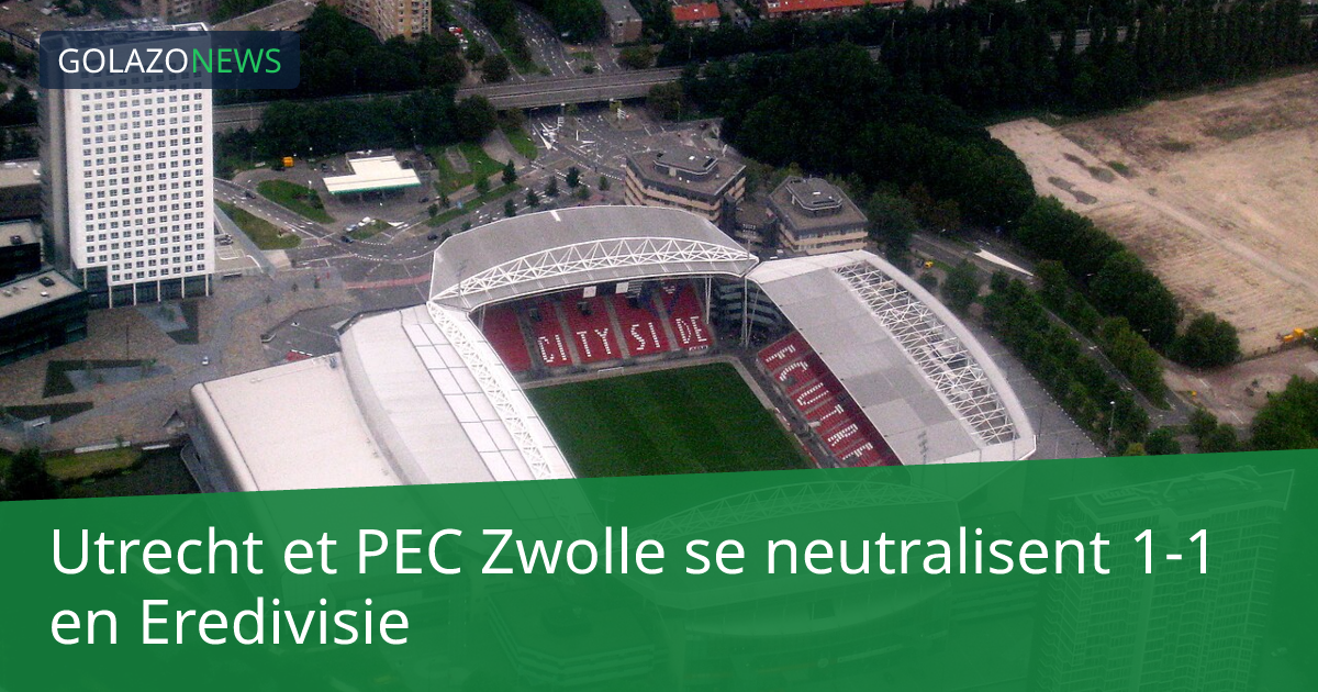 Utrecht et PEC Zwolle se neutralisent 1-1 en Eredivisie