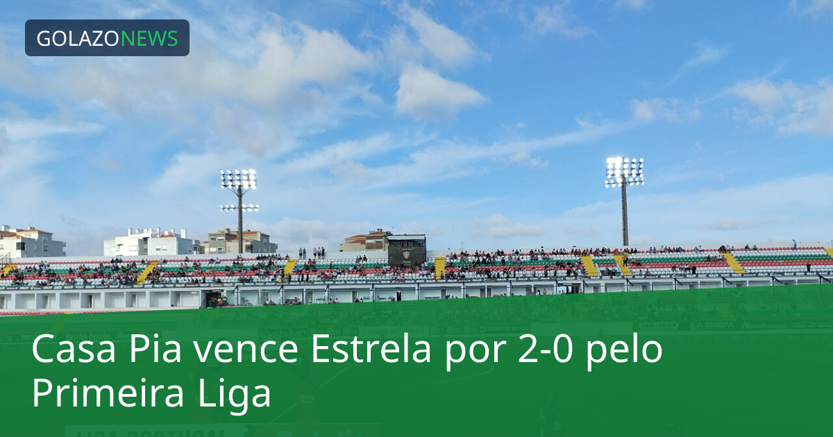Casa Pia vence Estrela por 2-0 pelo Primeira Liga