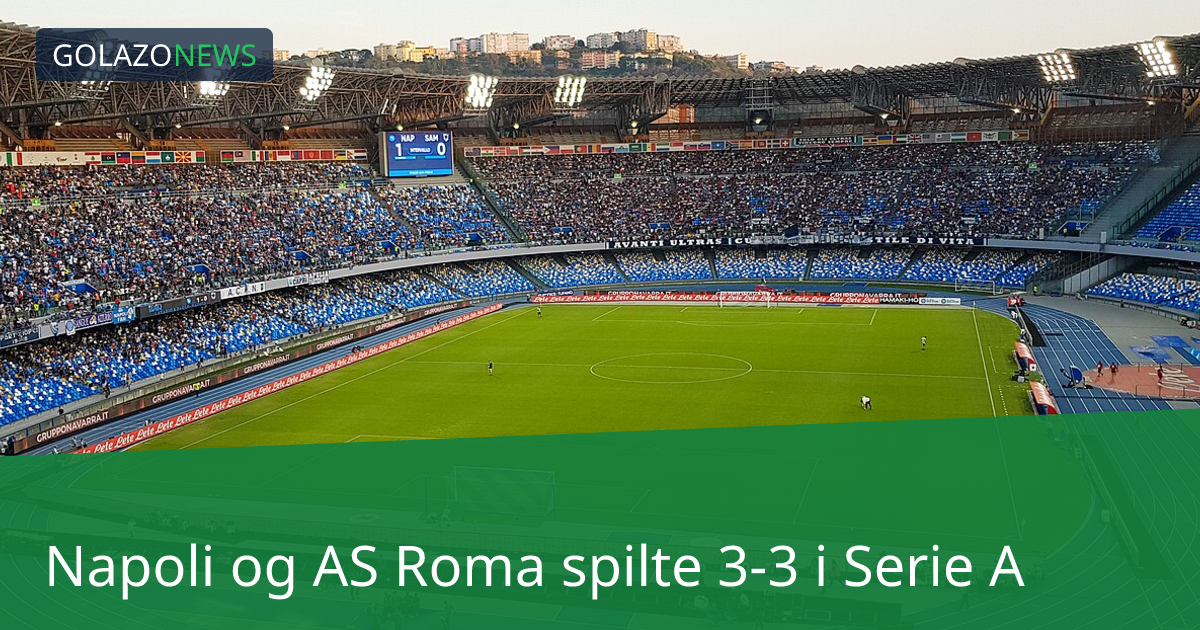 Napoli og AS Roma spilte 3-3 i Serie A