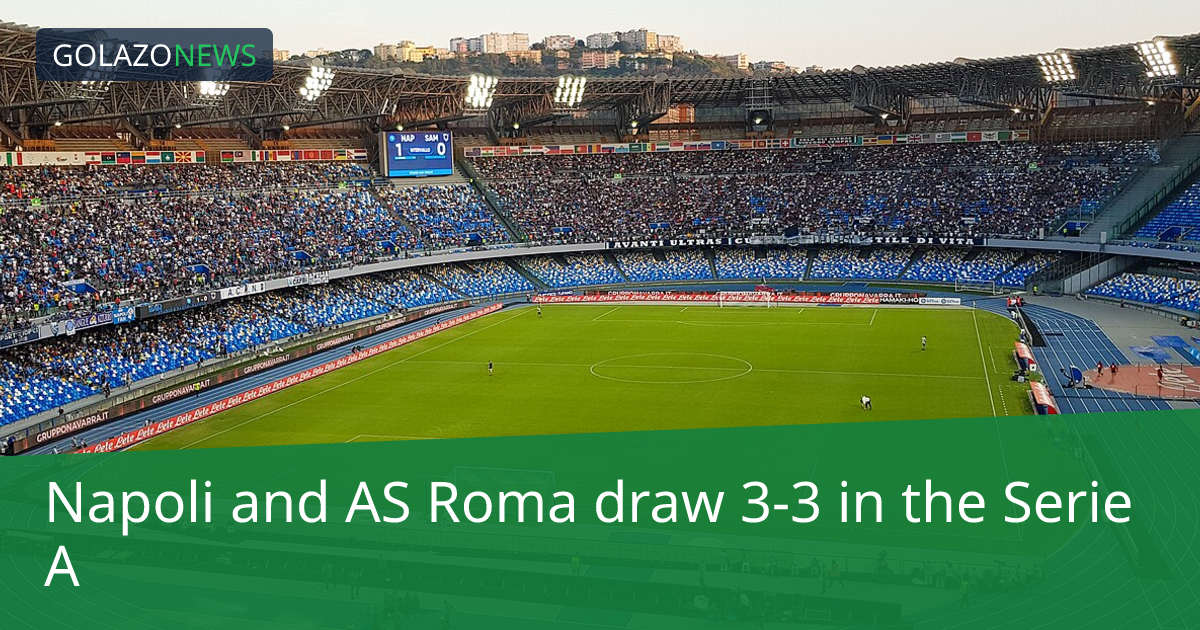 Serie A：Napoli 3-3 战平 AS Roma