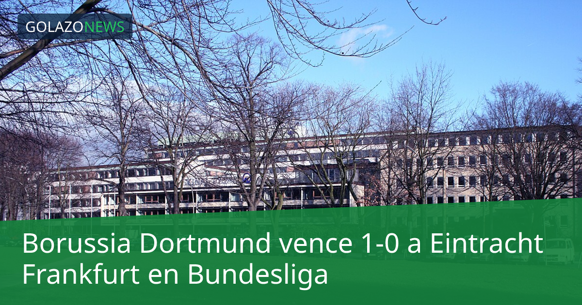 Borussia Dortmund vence 1-0 a Eintracht Frankfurt en Bundesliga