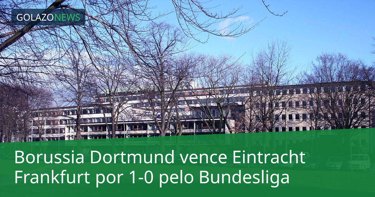 Borussia Dortmund vence Eintracht Frankfurt por 1-0 pelo Bundesliga