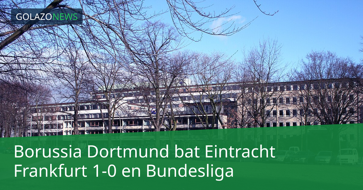 Borussia Dortmund bat Eintracht Frankfurt 1-0 en Bundesliga