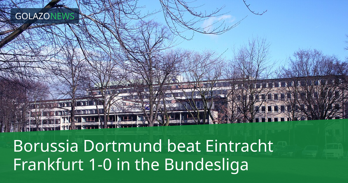 Borussia Dortmund thắng Eintracht Frankfurt 1-0 tại Bundesliga