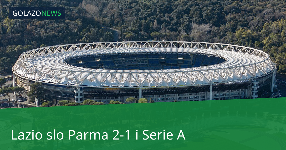 Lazio slo Parma 2-1 i Serie A