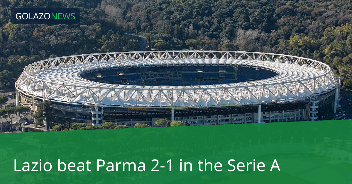 Lazio thắng Parma 2-1 tại Serie A