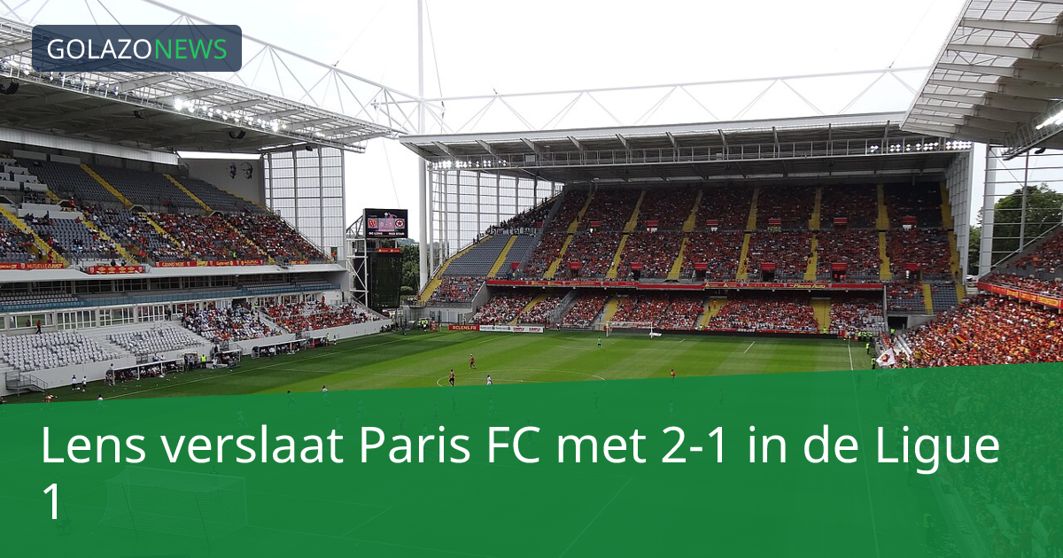 Lens verslaat Paris FC met 2-1 in de Ligue 1