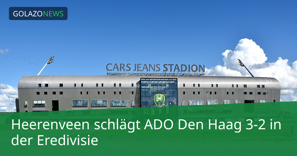 Heerenveen schlägt ADO Den Haag 3-2 in der Eredivisie