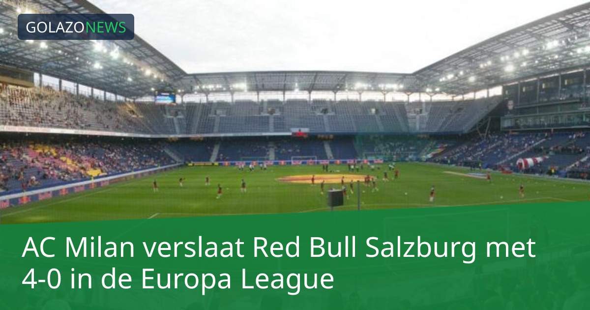 AC Milan verslaat Red Bull Salzburg met 4-0 in de Europa League