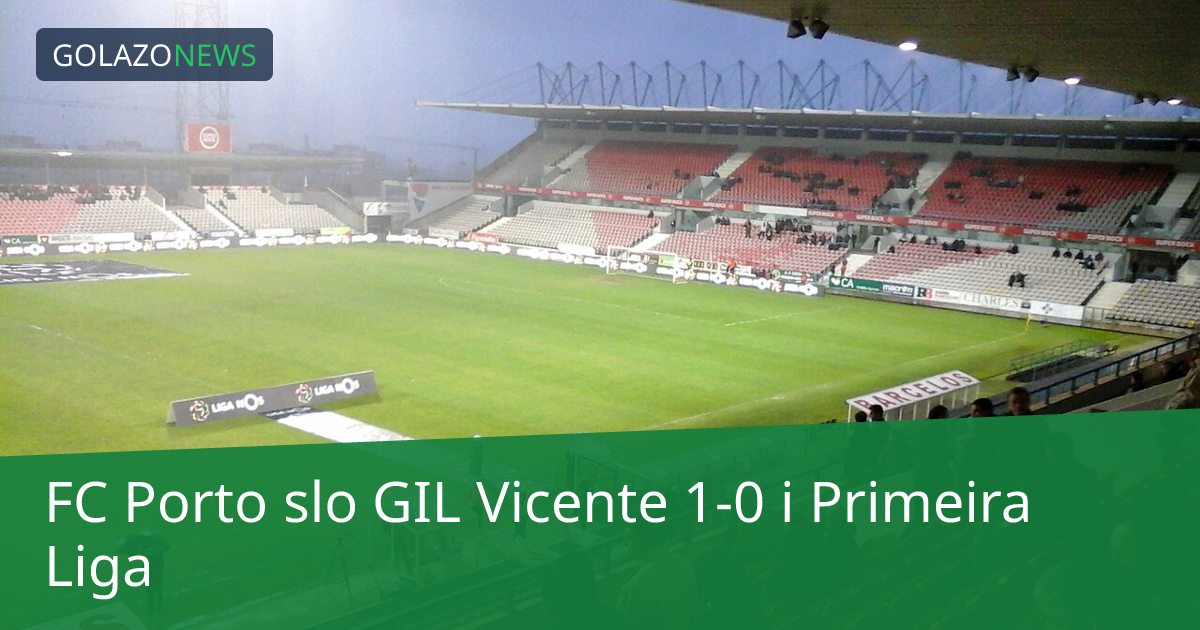 FC Porto slo GIL Vicente 1-0 i Primeira Liga