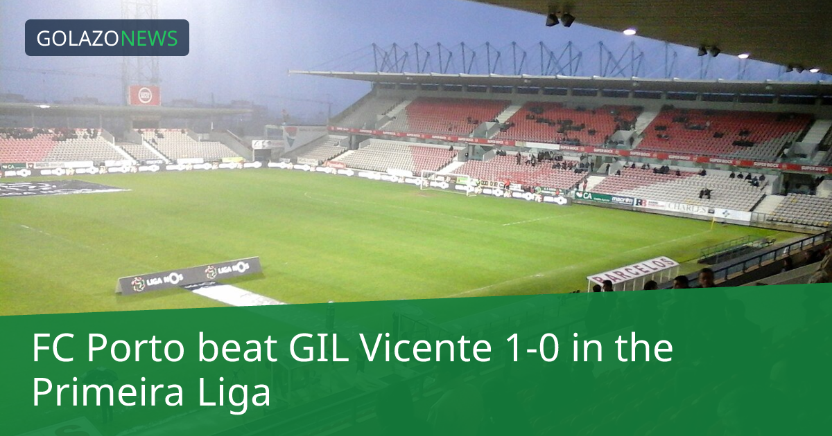 FC Porto ชนะ GIL Vicente 1-0 ในPrimeira Liga