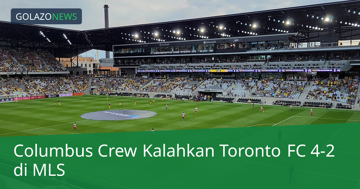 Columbus Crew Kalahkan Toronto FC 4-2 di MLS