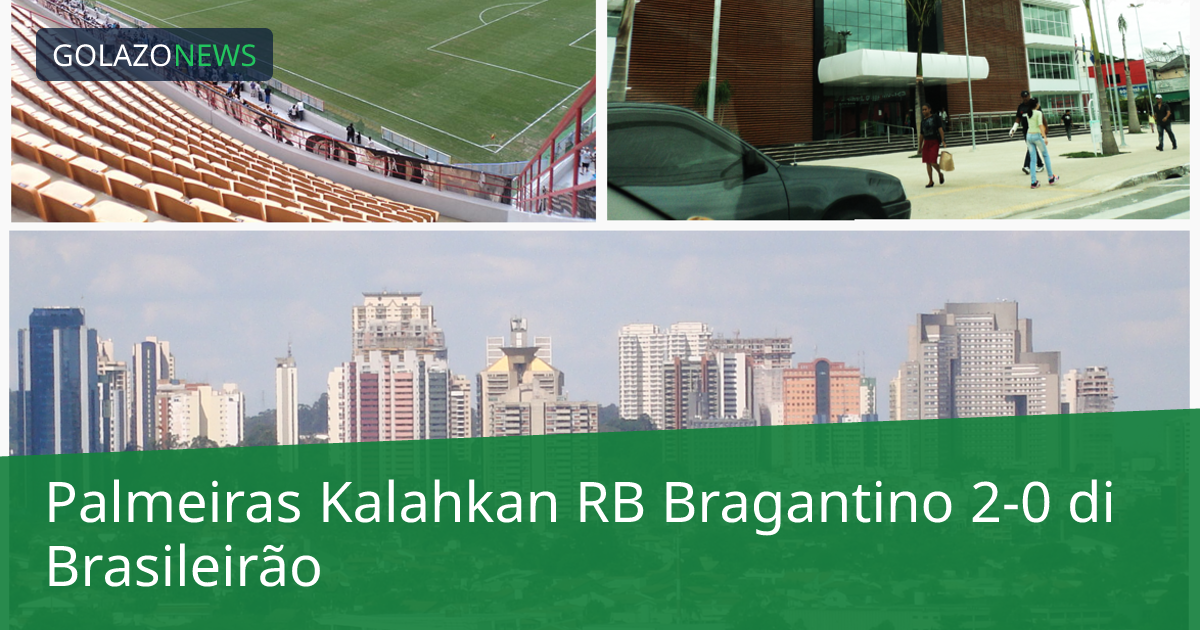 Palmeiras Kalahkan RB Bragantino 2-0 di Brasileirão