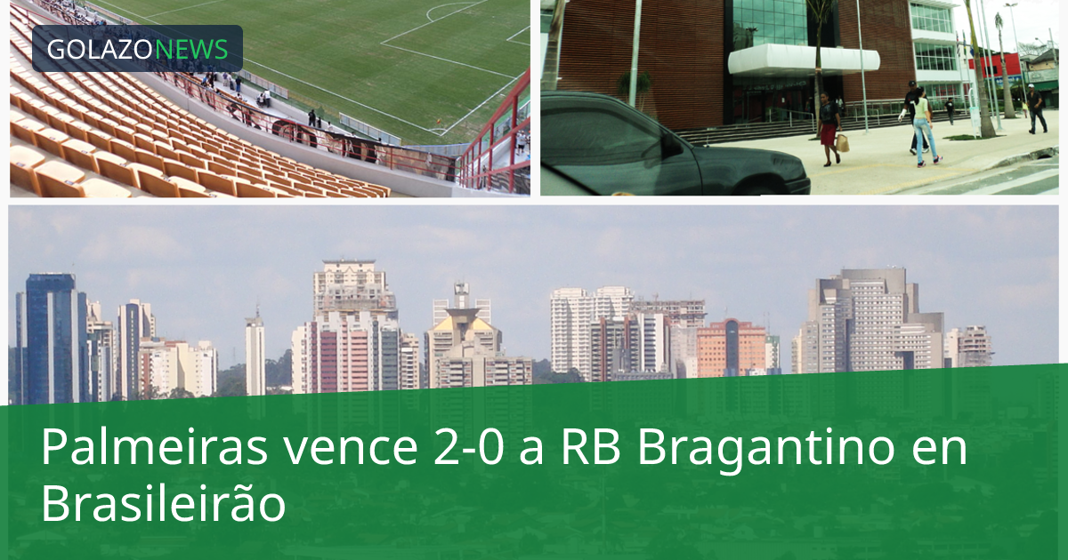 Palmeiras vence 2-0 a RB Bragantino en Brasileirão