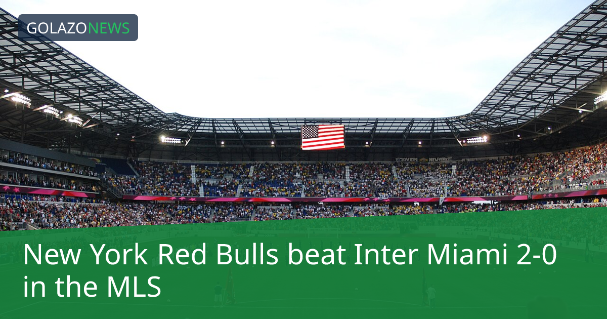 MLS：New York Red BullsがInter Miamiに2-0で勝利