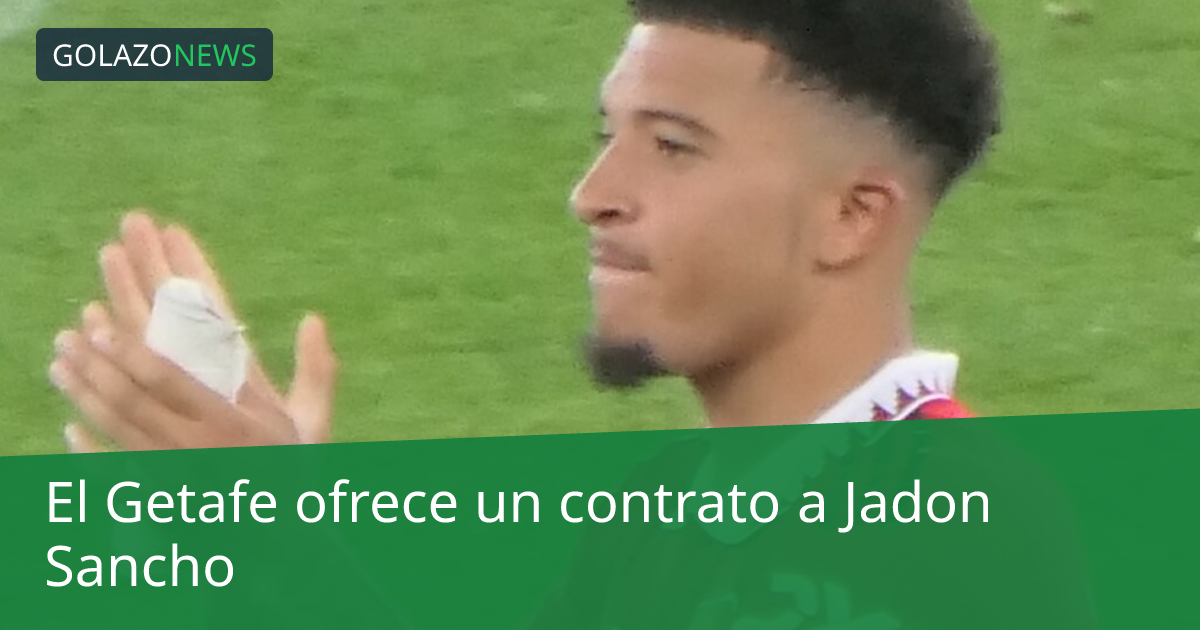 El Getafe ofrece un contrato a Jadon Sancho