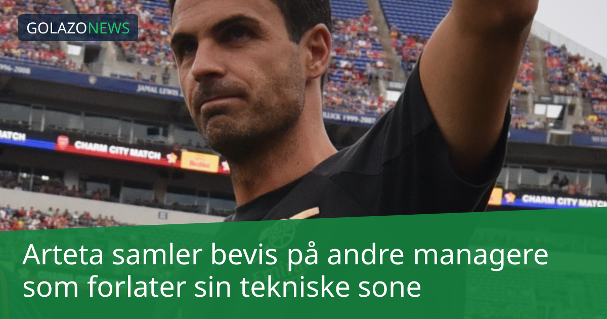 Arteta samler bevis på andre managere som forlater sin tekniske sone
