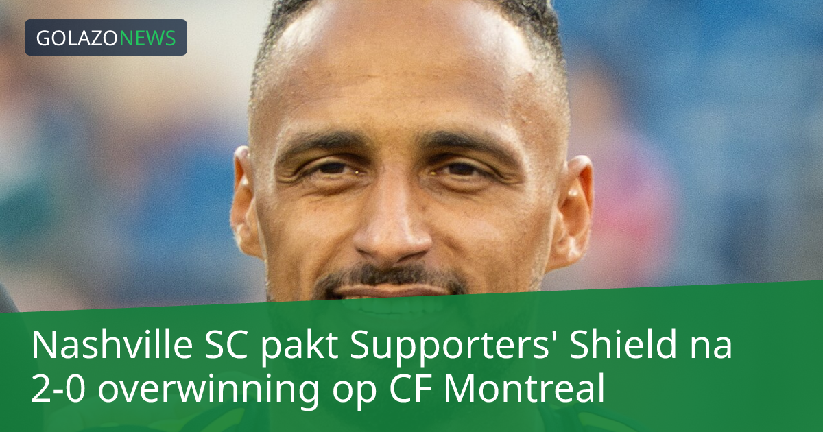 Nashville SC pakt Supporters' Shield na 2-0 overwinning op CF Montreal