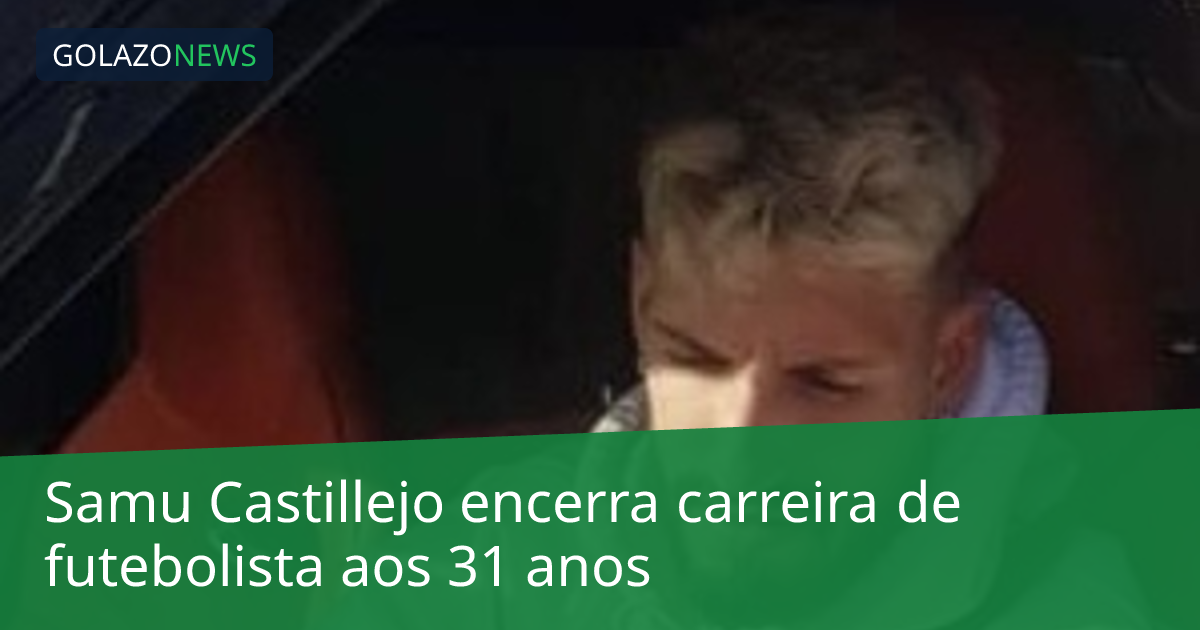 Samu Castillejo encerra carreira de futebolista aos 31 anos