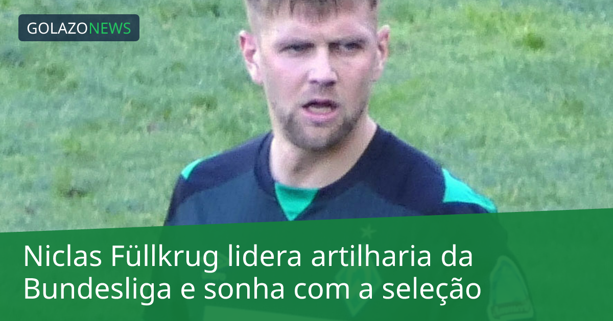 Niclas Füllkrug lidera artilharia da Bundesliga e sonha com a seleção