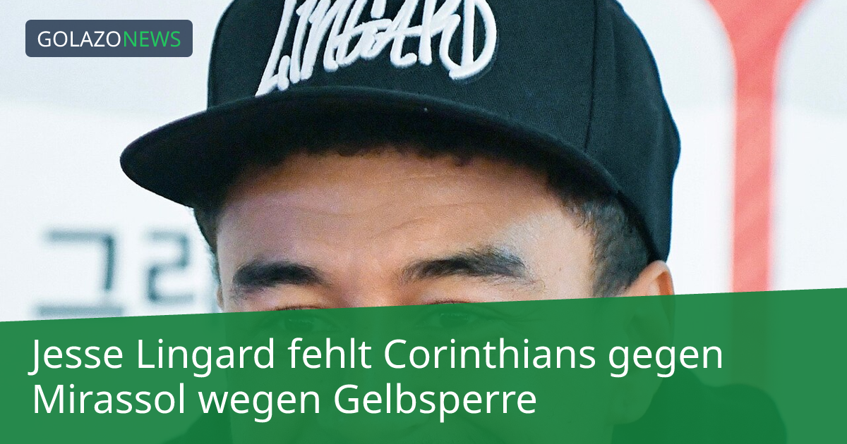 Jesse Lingard fehlt Corinthians gegen Mirassol wegen Gelbsperre