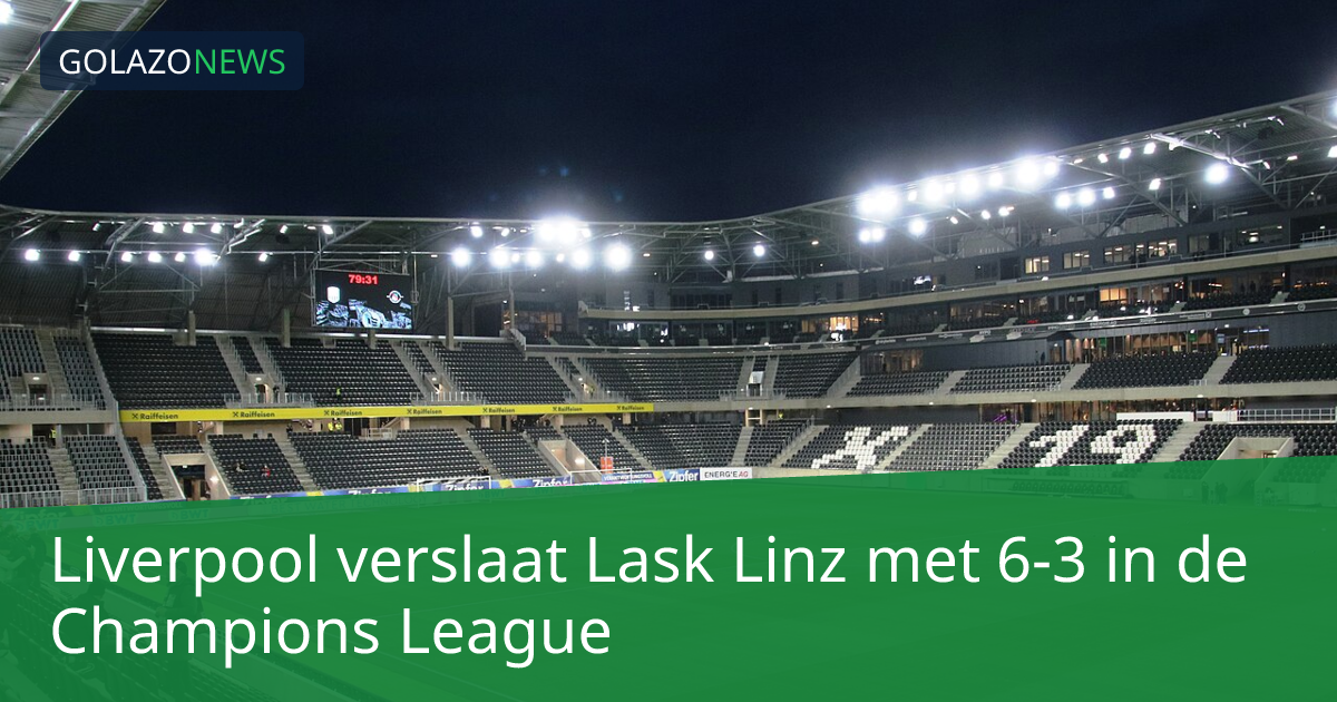 Liverpool verslaat Lask Linz met 6-3 in de Champions League