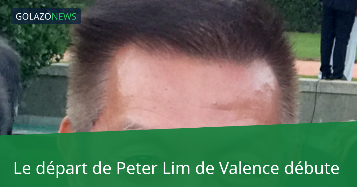 Le départ de Peter Lim de Valence débute