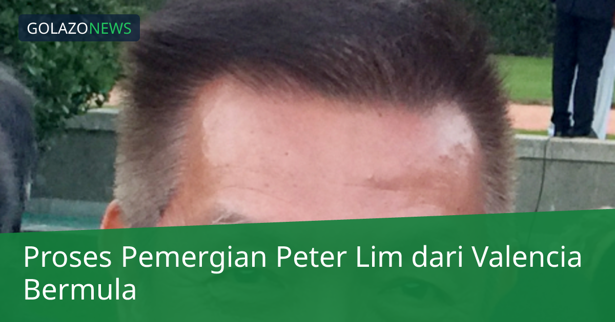 Proses Pemergian Peter Lim dari Valencia Bermula