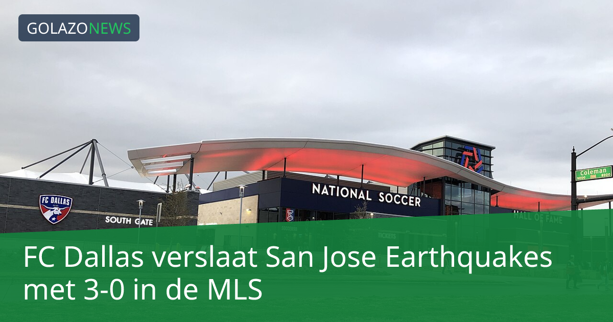 FC Dallas verslaat San Jose Earthquakes met 3-0 in de MLS