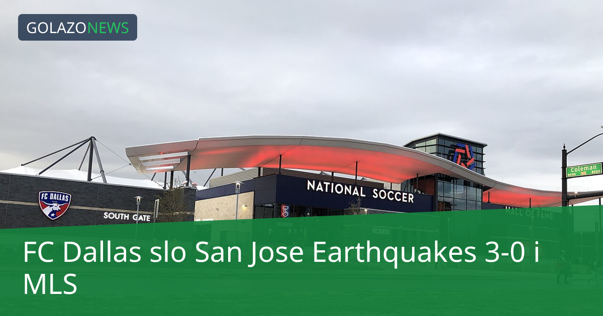 FC Dallas slo San Jose Earthquakes 3-0 i MLS