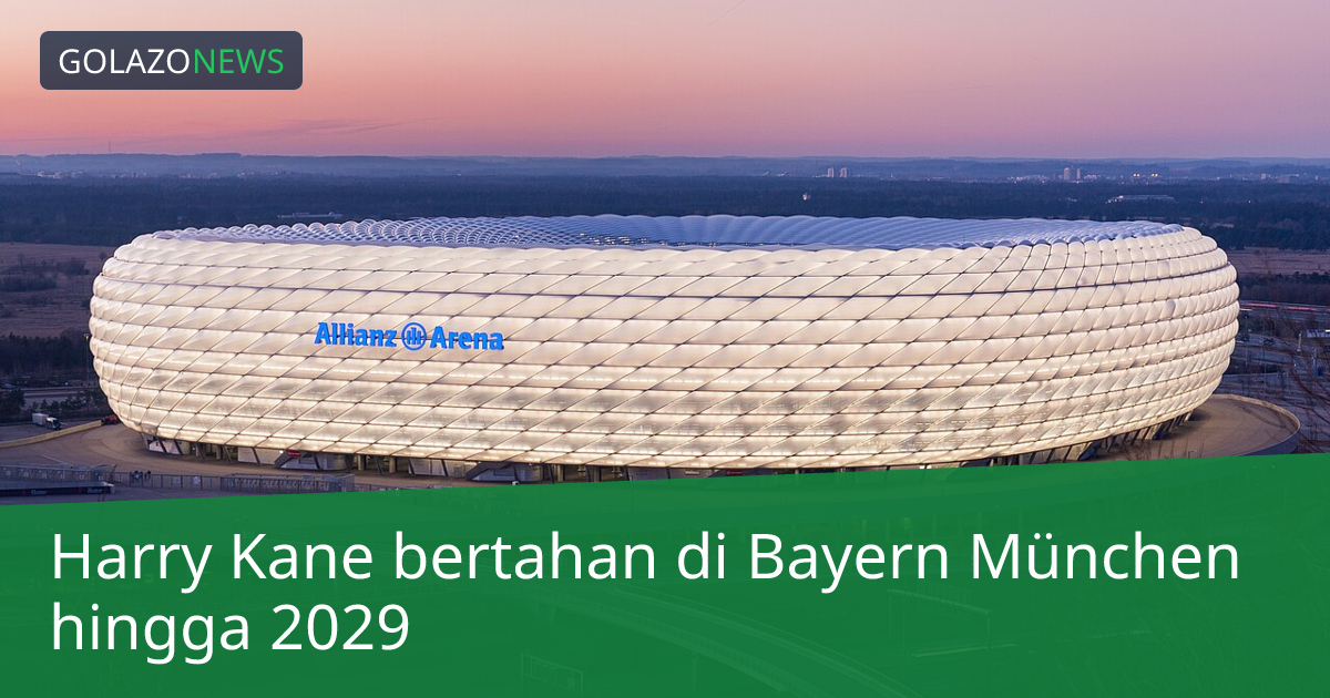 Harry Kane bertahan di Bayern München hingga 2029