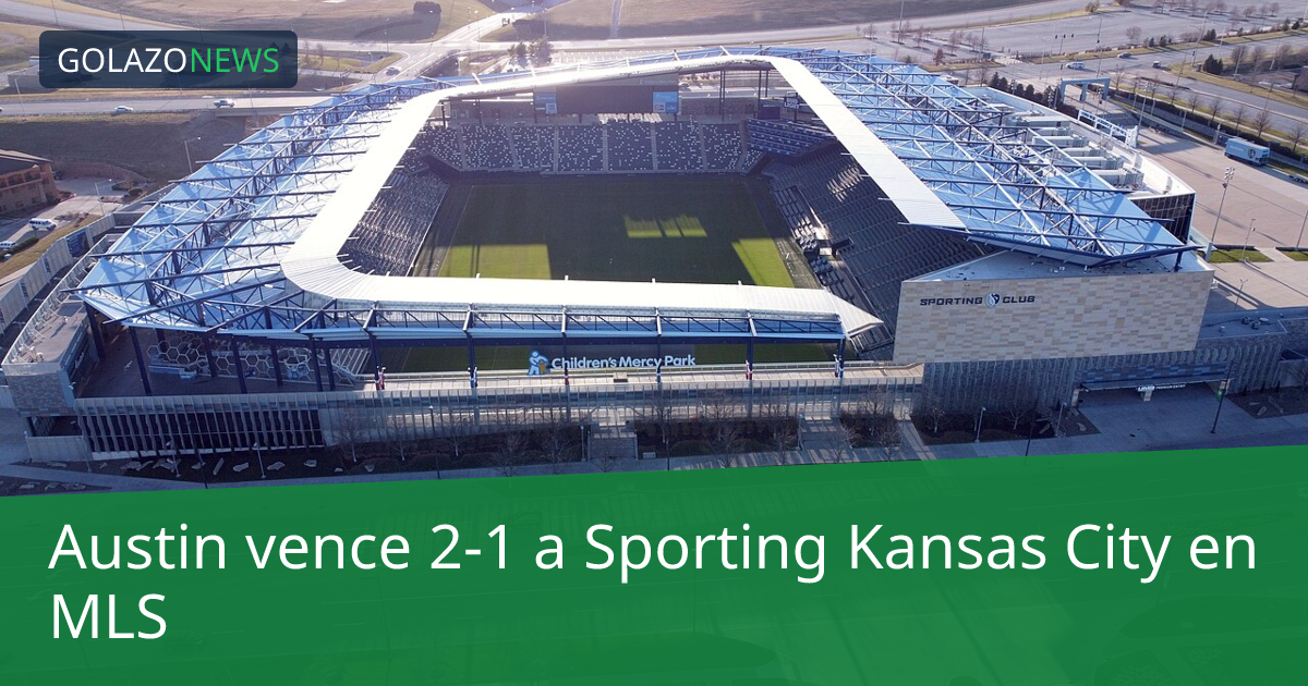 Austin vence 2-1 a Sporting Kansas City en MLS