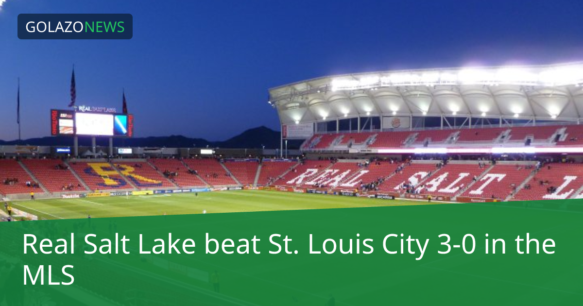 Real Salt Lake thắng St. Louis City 3-0 tại MLS