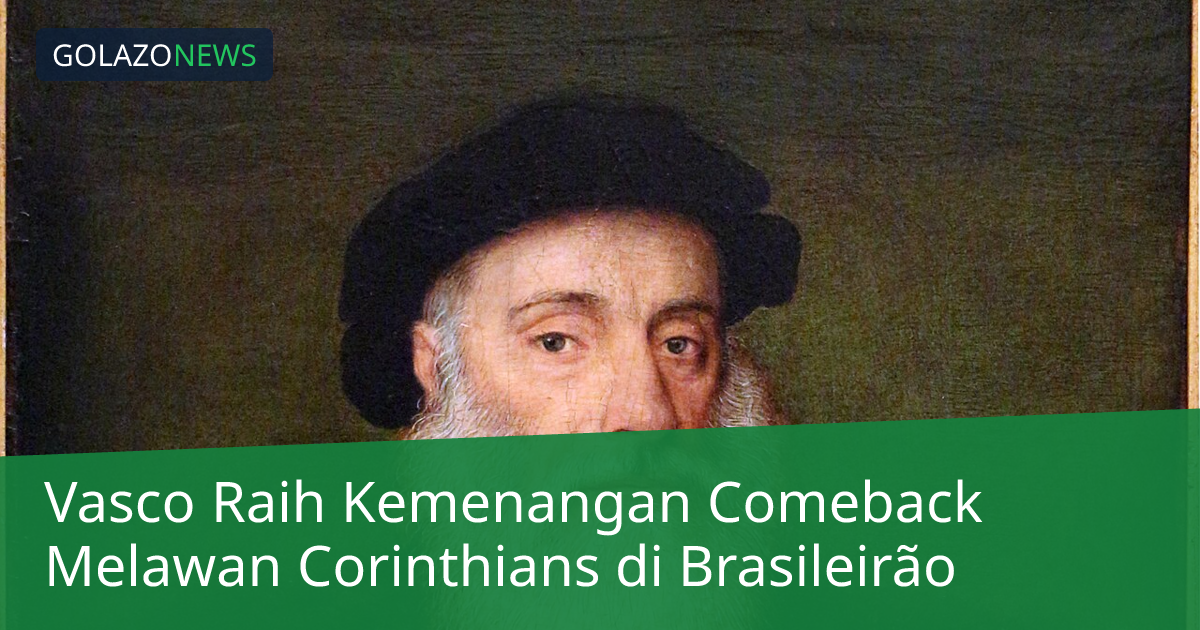 Vasco Raih Kemenangan Comeback Melawan Corinthians di Brasileirão