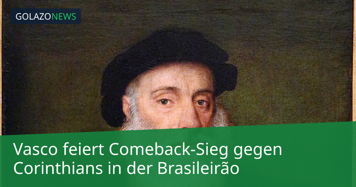 Vasco feiert Comeback-Sieg gegen Corinthians in der Brasileirão