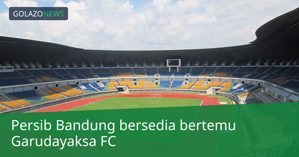 Persib Bandung bersedia bertemu Garudayaksa FC