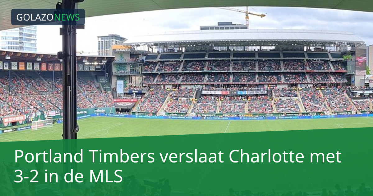 Portland Timbers verslaat Charlotte met 3-2 in de MLS