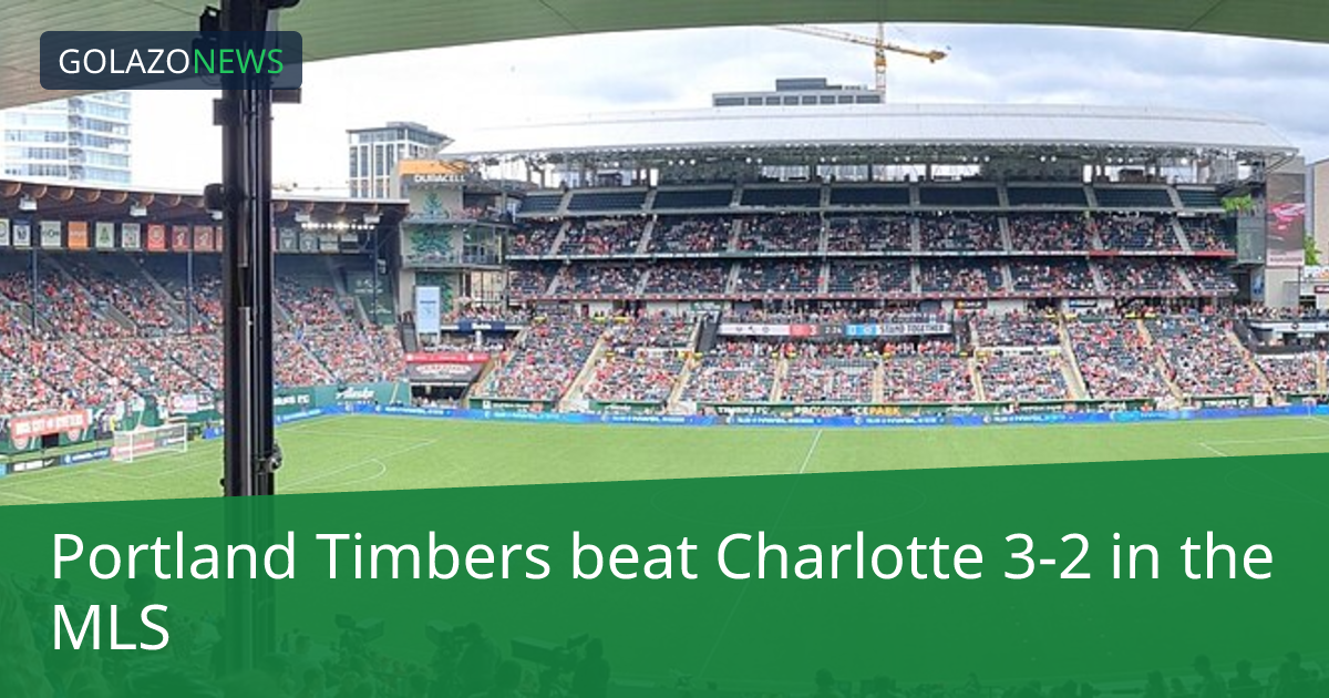 Portland Timbers thắng Charlotte 3-2 tại MLS
