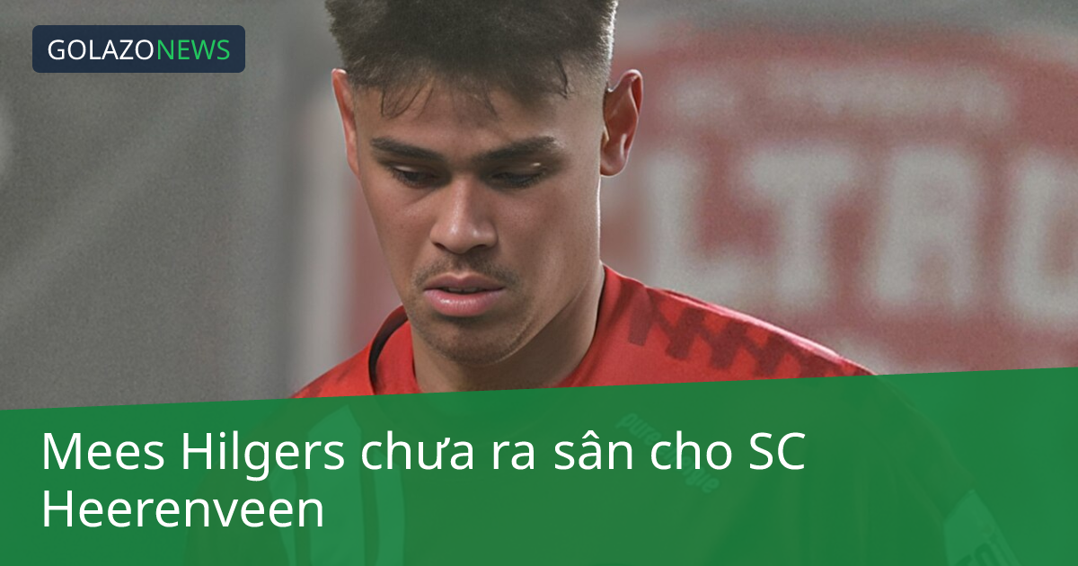 Mees Hilgers chưa ra sân cho SC Heerenveen