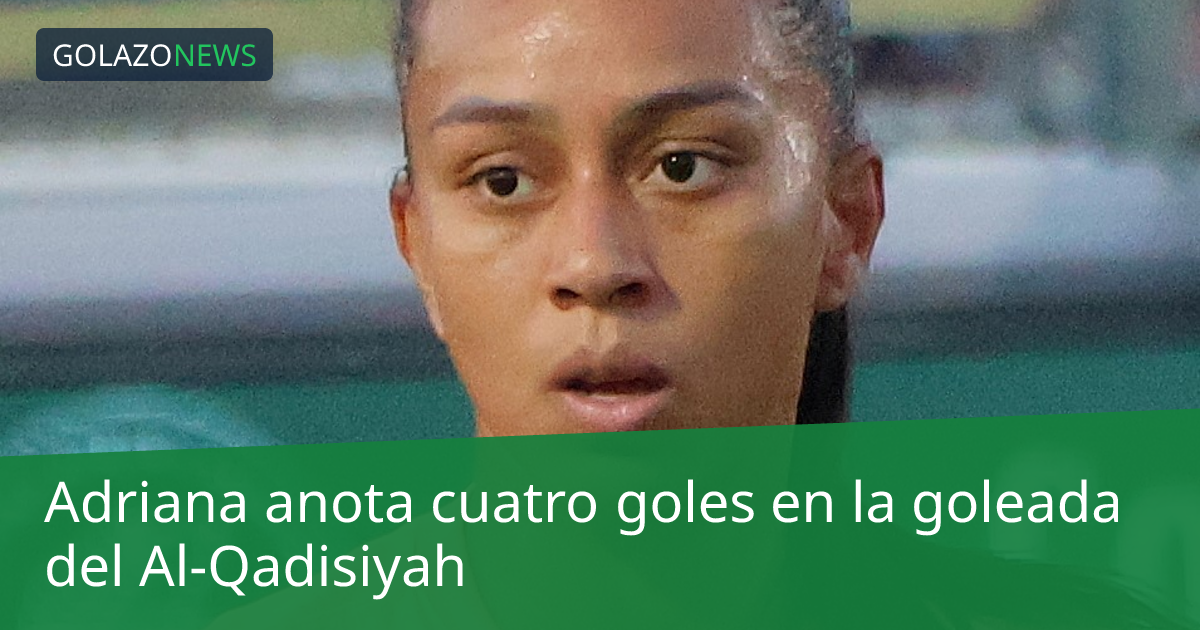 Adriana anota cuatro goles en la goleada del Al-Qadisiyah