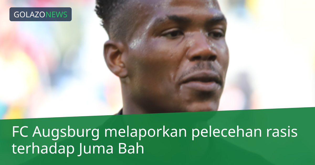 FC Augsburg melaporkan pelecehan rasis terhadap Juma Bah