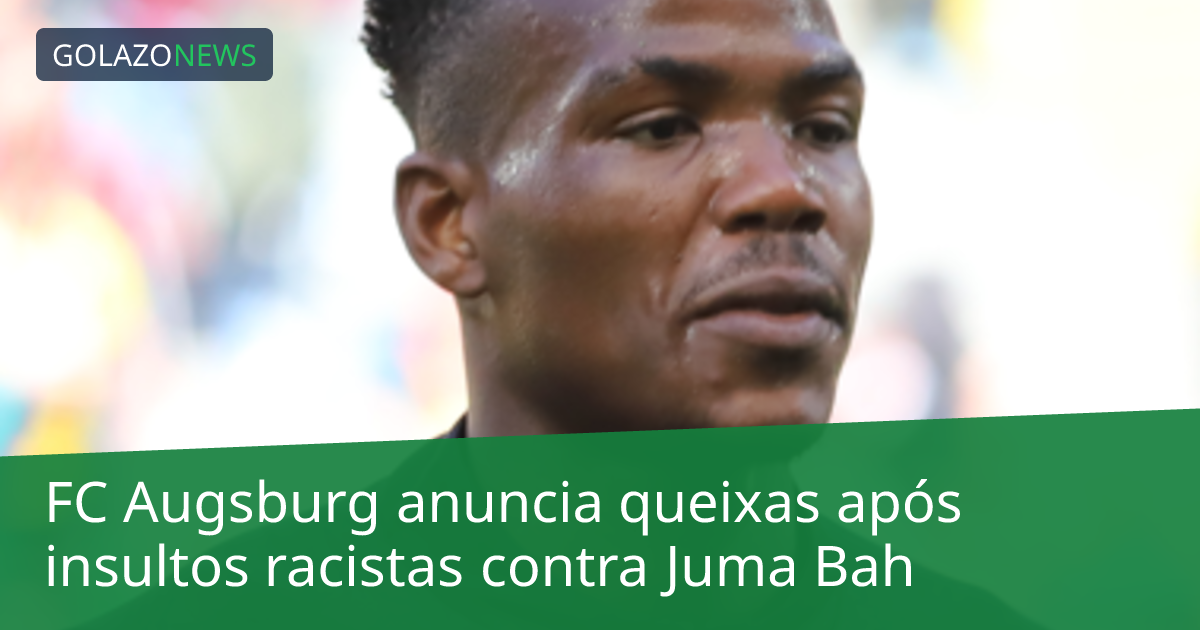 FC Augsburg anuncia queixas após insultos racistas contra Juma Bah