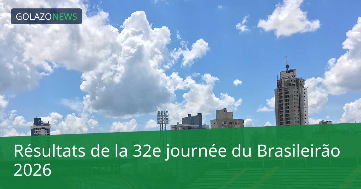 Résultats de la 32e journée du Brasileirão 2026