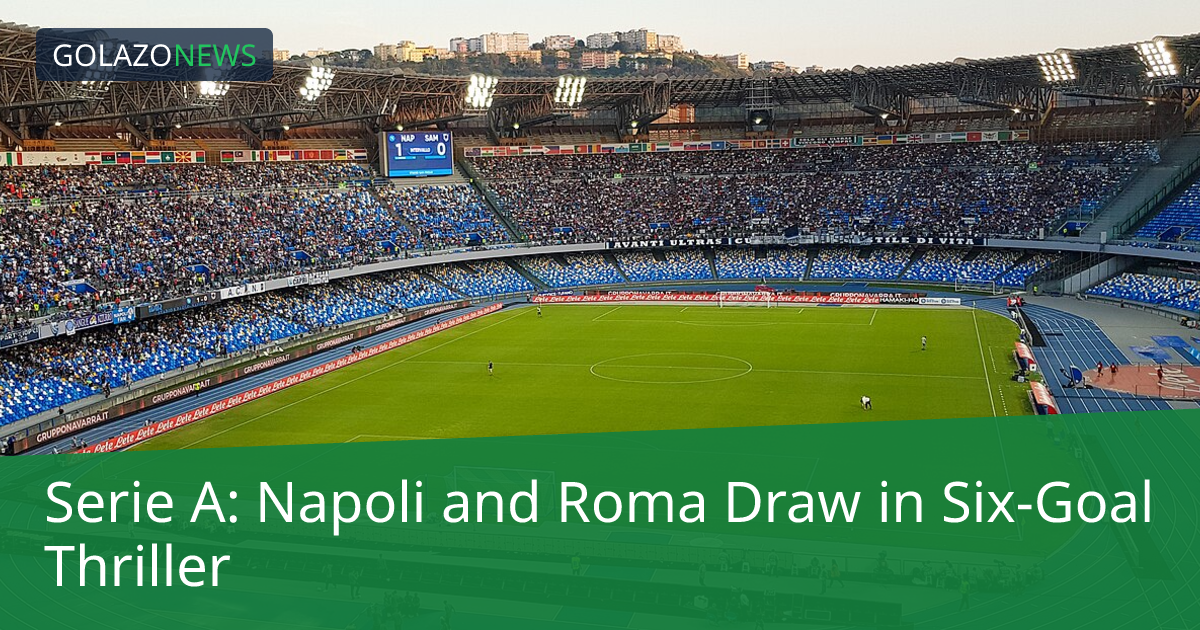 Napoli và Roma hòa nhau trong trận cầu 3-3