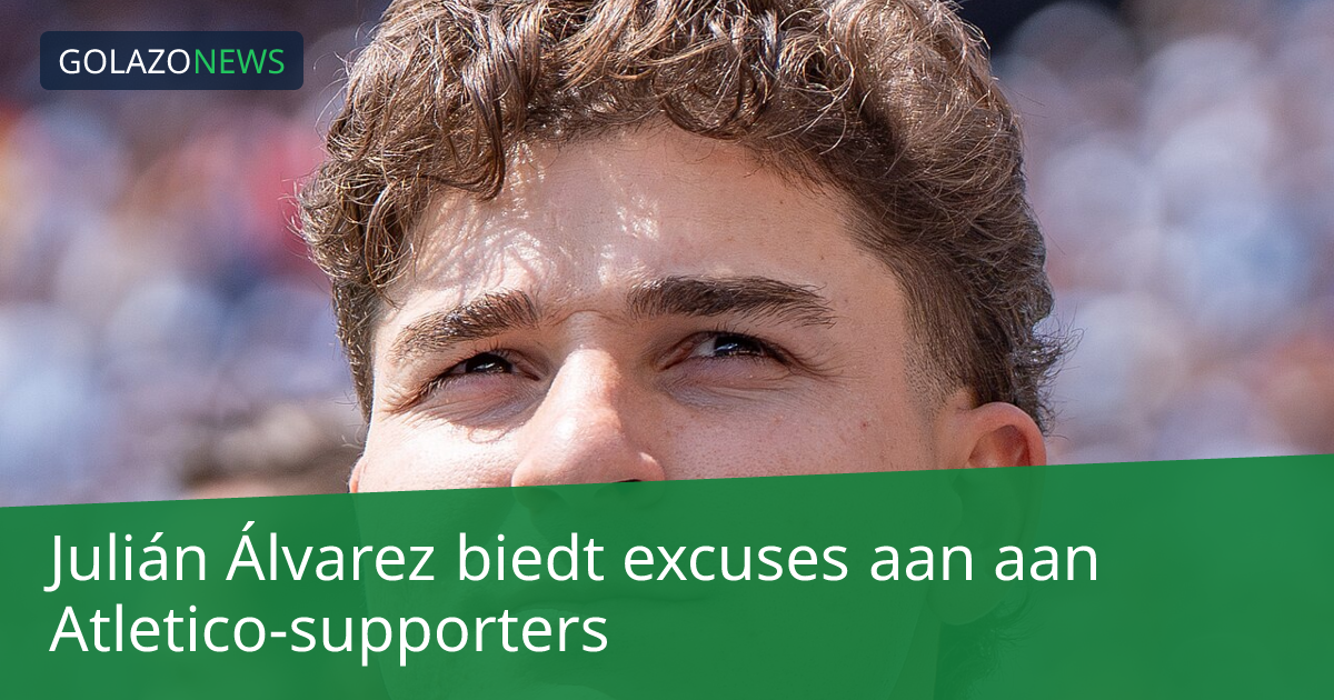 Julián Álvarez biedt excuses aan aan Atletico-supporters