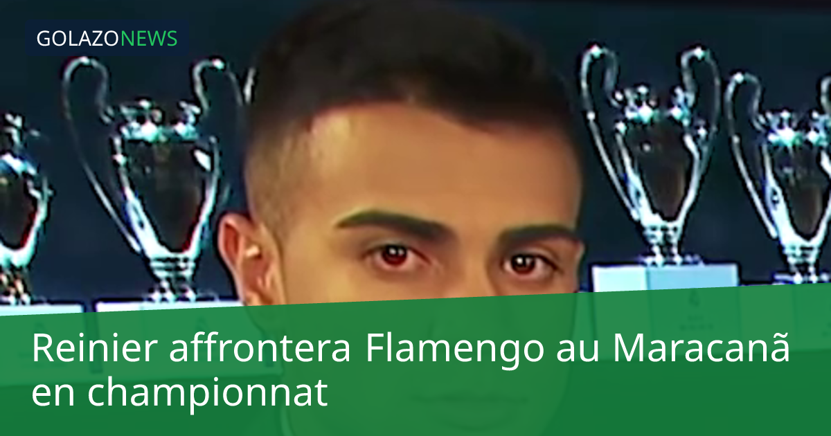 Reinier affrontera Flamengo au Maracanã en championnat