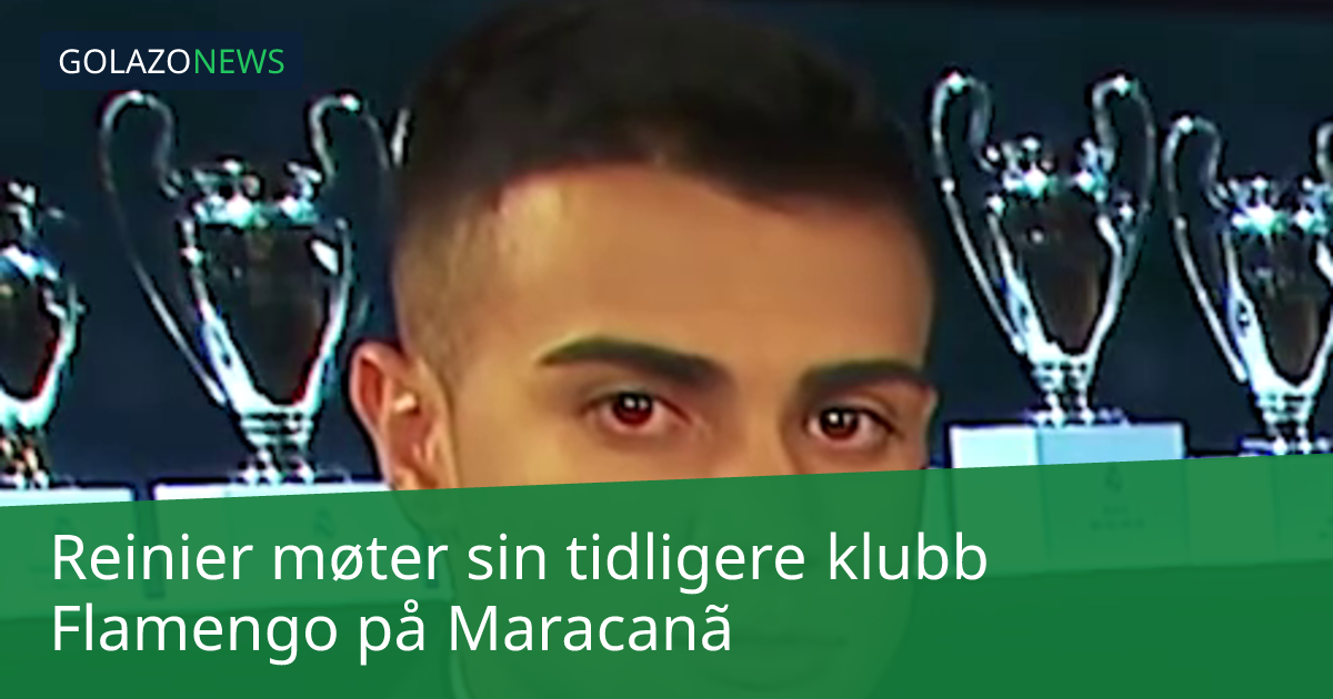 Reinier møter sin tidligere klubb Flamengo på Maracanã
