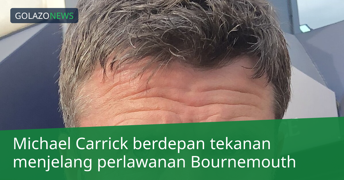 Michael Carrick berdepan tekanan menjelang perlawanan Bournemouth