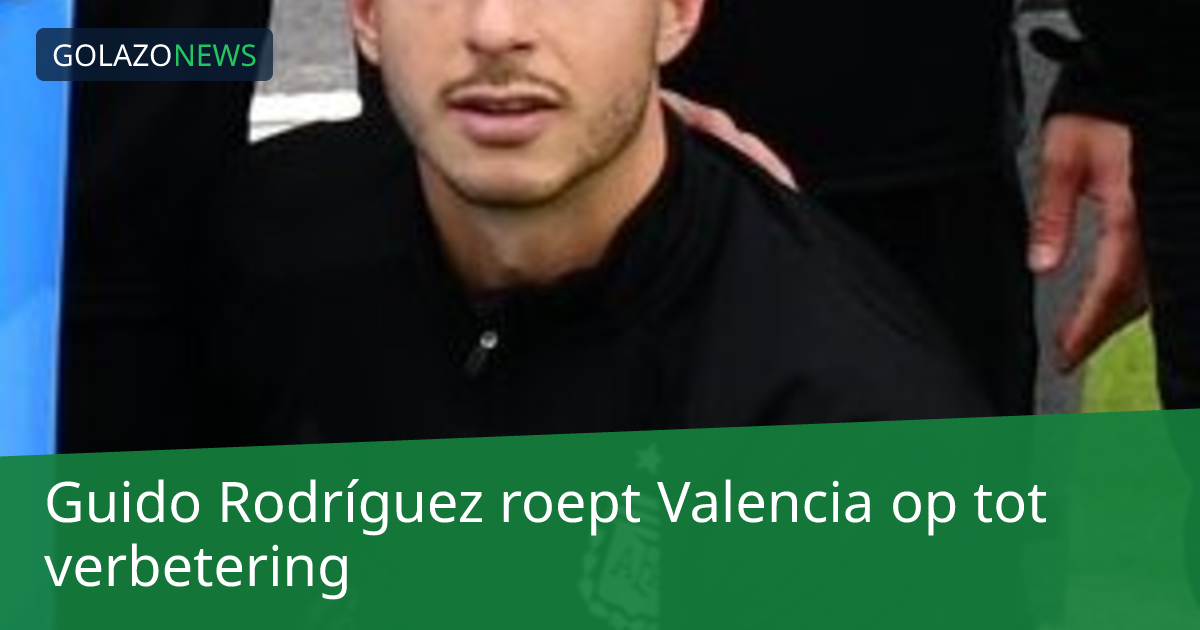Guido Rodríguez roept Valencia op tot verbetering