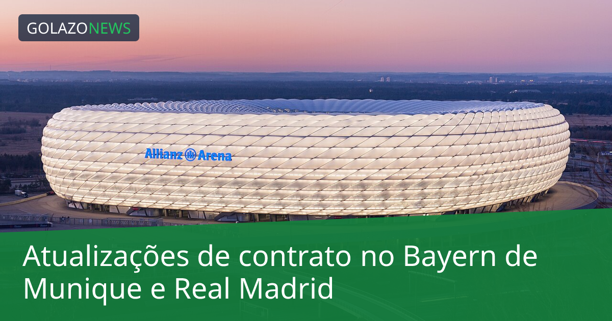 Atualizações de contrato no Bayern de Munique e Real Madrid